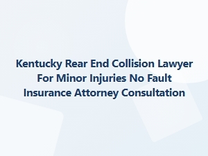 Kentucky Rear-End Collision Lawyer for Minor Injuries