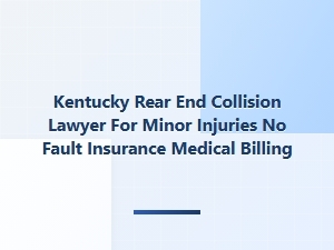 Kentucky Rear-End Collision Lawyer for Minor Injuries