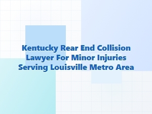Kentucky Rear-End Collision Lawyer for Minor Injuries